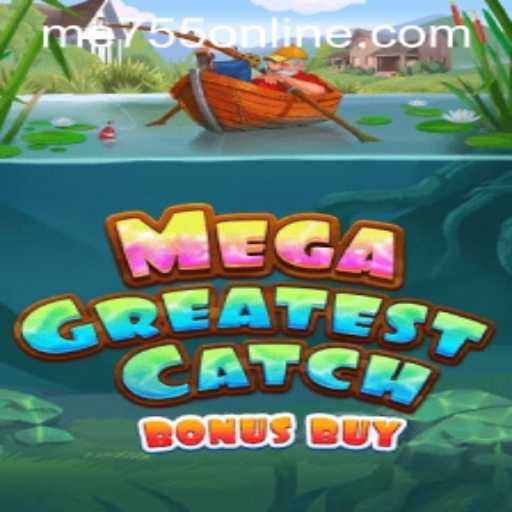 Exploring MegaGreatestCatchBonusBuy: The Thrilling New Gaming Experience
